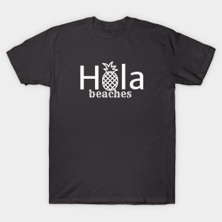 Hola beaches T-Shirt